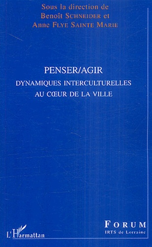 Penser/Agir. Dynamiques interculturelles au coeur de la ville