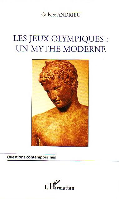 Les Jeux Olympiques : un mythe moderne