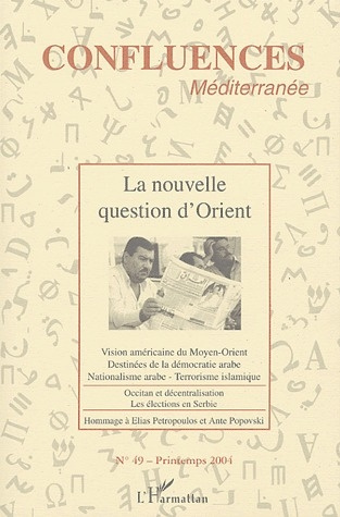 Confluences Méditerranée N° 49 Printemps 2004 : La nouvelle question d'Orient