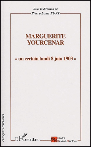 Marguerite Yourcenar. Un certain lundi 8 juin 1903