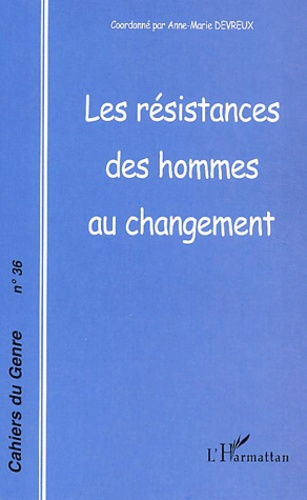 Cahiers du genre N° 32, 2004 : Les résistances des hommes au changement
