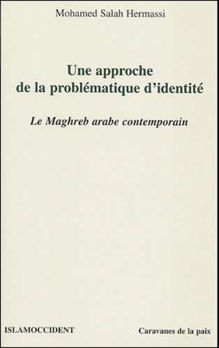 Une approche de la problématique de l'identité. Le Maghreb arabe contemporain