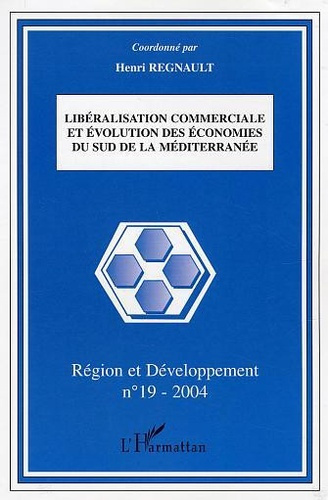 Région et Développement N° 19-2004 : Libéralisation commerciale et évolution des économies du Sud de