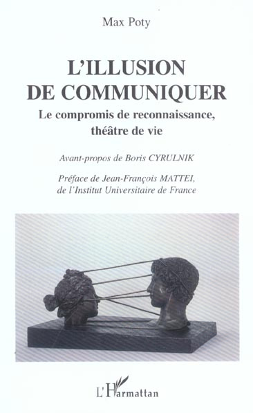 L'illusion de communiquer. Le compromis de reconnaissance, théâtre de vie