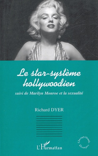 Le star-système hollywoodien suivi de Marilyn Monroe et la sexualité
