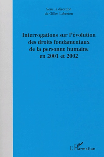 Interrogations sur l'évolution des droits fondamentaux de la personne humaine en 2001 et 2002.