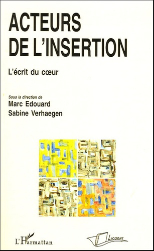 Acteurs de l'insertion. L'écrit du coeur