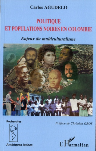 Politique et populations noires en Colombie. Enjeux du multiculturalisme
