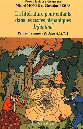 LA LITTERATURE POUR ENFANTS DANS LES TEXTES HISPANIQUES - RENCONTRE AUTOUR DE JEAN ALSINA