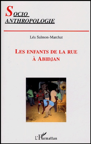 Les enfants de la rue à Abidjan. Une étude socioanthropologique des éléments symptomatiques de la cr