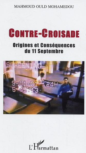 Contre-Croisade. Origines et Conséquences du 11 septembre