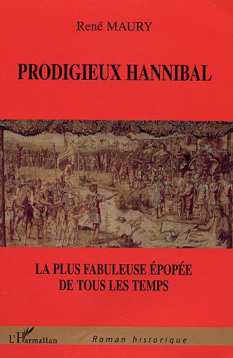 Prodigieux Hannibal : la plus fabuleuse épopée de tous les temps
