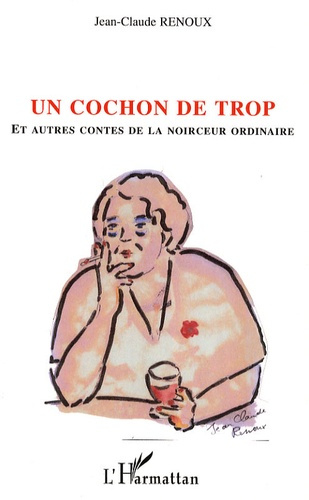 Un cochon de trop. Et autres contes de la noirceur ordinaire