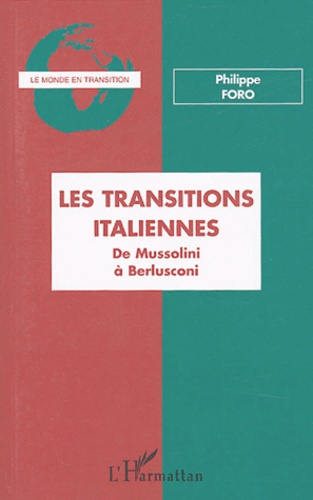 Les transitions italiennes. De Mussolini à Berlusconi