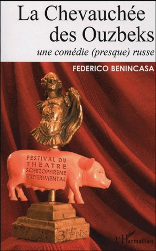 La Chevauchée des Ouzbeks. Une comédie (presque) russe