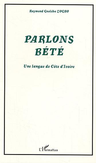 Parlons bété. Une langue de Côte d'Ivoire