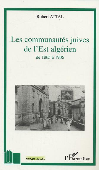 Les communautés juives de l'Est algérien de 1865 à 1906. A travers les correspondances du consistoir