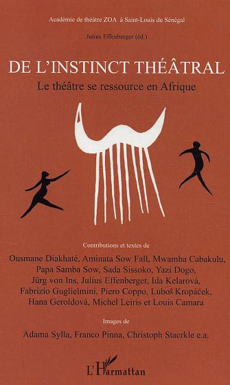 De l'instinct théâtral. Le théâtre se ressource en Afrique