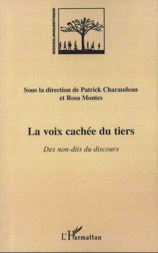 La voix cachée du tiers. Des non-dits du discours