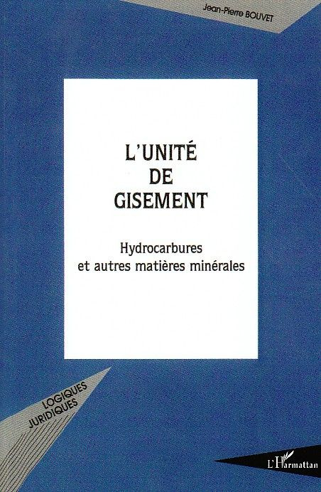 L'unité de gisement. Hydrocarbures et autres matières minérales
