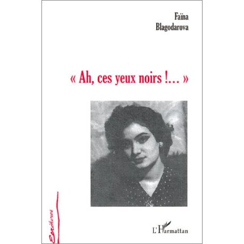  Ah, ces yeux noirs !...