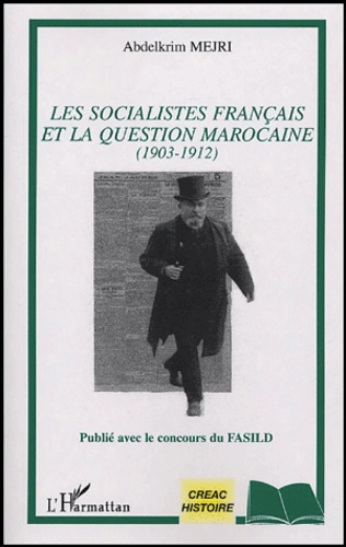 Les socialistes français et la question marocaine. 1903-1912
