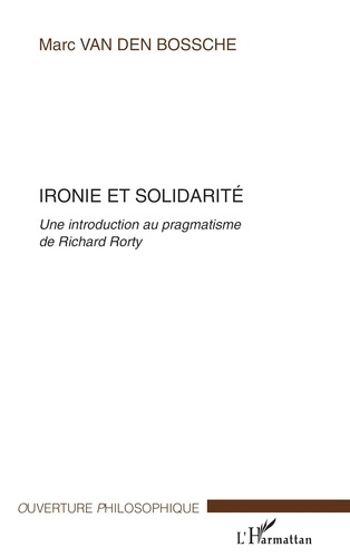 Ironie et solidarité. Une introduction au pragmatisme de Richard Rorty