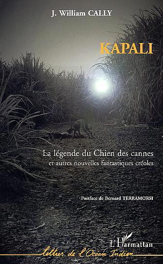 Kapali. La légende du Chien des cannes et autres nouvelles fantastiques créoles