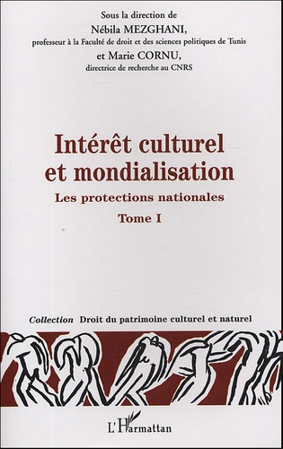 Intérêt culturel et mondialisation. Tome 1, Les protections nationales