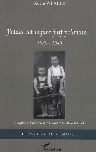 J'étais cet enfant juif polonais... 1930-1945