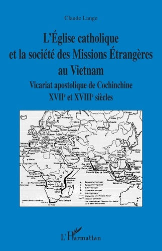 L'Eglise catholique et la société des missions étrangères au Vietnam. Vicariat apostolique de Cochin