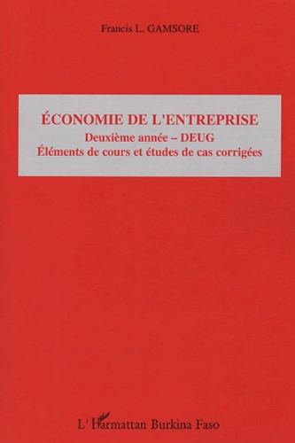 Economie de l'entreprise 2e année - DEUG. Eléments de cours et études de cas corrigés