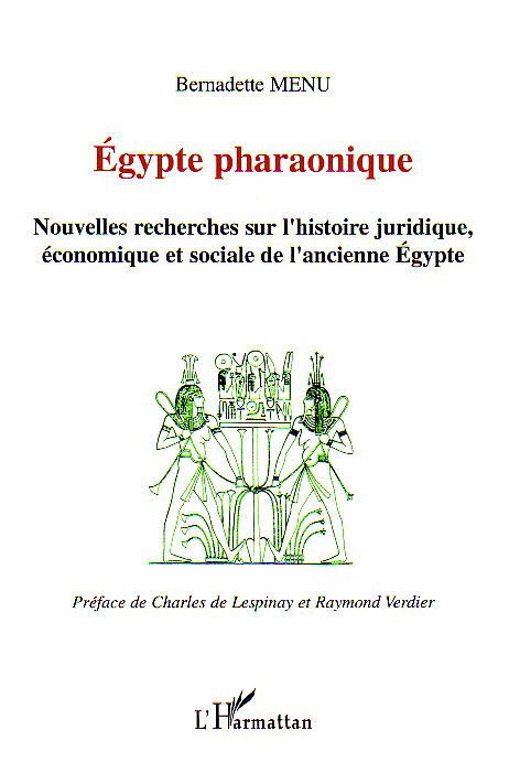 Egypte pharaonique. Nouvelles recherches sur l'histoire juridique, économique et sociale de l'ancien