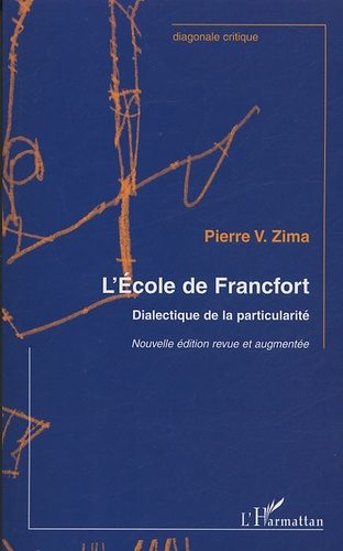 L'école de Francfort. Dialectique de la particularité, Edition revue et augmentée