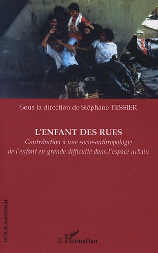 L'enfant des rues. Contribution à une socio-anthropologie de l'enfant en grande difficulté dans l'es