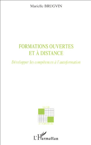 Formations ouvertes à distance. Développer les compétences à l'autoformation