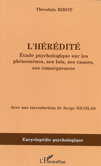 L'hérédité. Etude psychologique sur ses phénomènes, ses lois, ses causes, ses conséquences (1873)