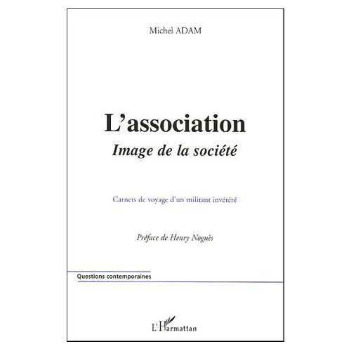 L'association image de la société. Carnets de voyage d'un militant invétéré