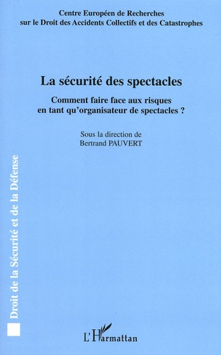 La sécurité des spectacles. Comment faire face aux risques en tant qu'organisateur de spectacles ?