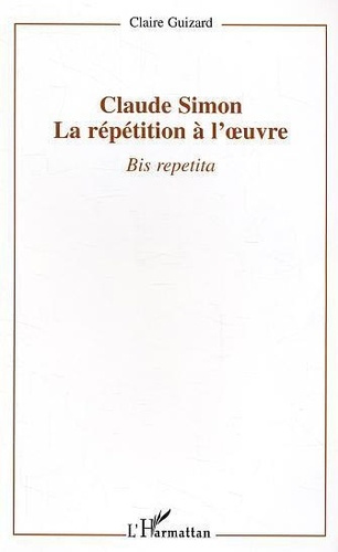 Claude Simon : la répétition à l'oeuvre. Bis repetita