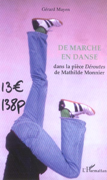 De marche en danse. Dans la pièce Déroutes de Mathilde Monnier