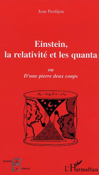 Einstein, la relativité et les quanta. Ou d'une pierre deux coups