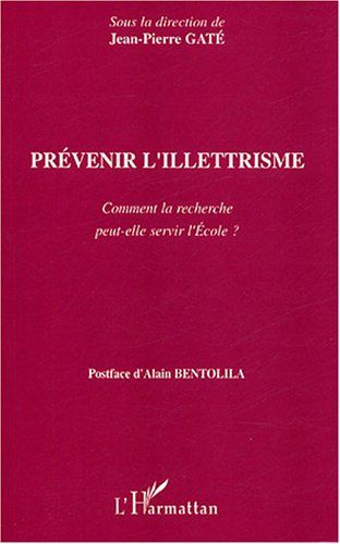 Prévenir l'illettrisme. Comment la recherche peut-elle servir l'Ecole ?