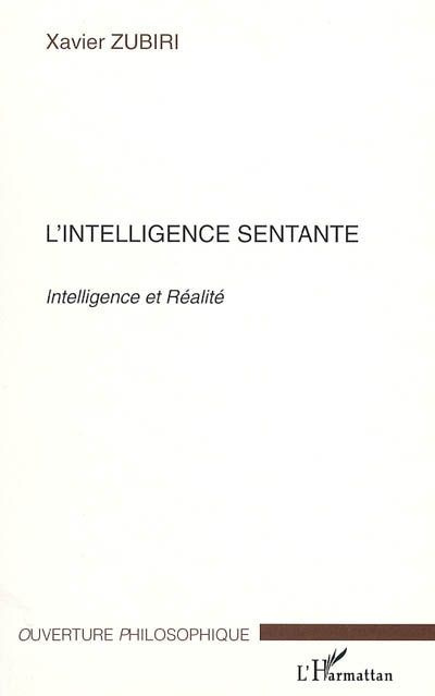 L'intelligence sentante. Intelligence et réalité