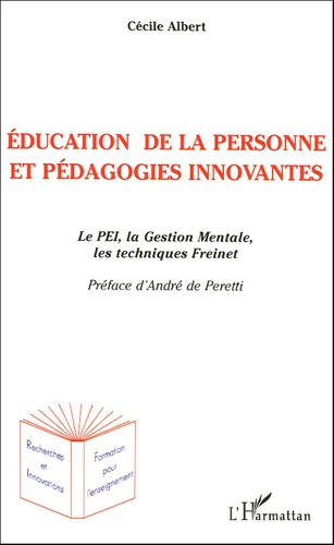 Education de la personne et pédagogies innovantes. Le PEI, la Gestion Mentale, les techniques Freine