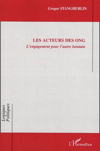 Les acteurs des ONG. L'engagement pour l'autre lointain