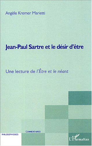 Jean-Paul Sartre et le désir d'être. Une lecture de L'Etre et le néant