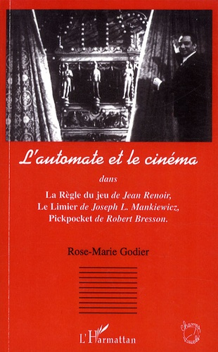 L'automate et le cinéma. Dans La Règle du jeu de Jean Renoir, Le Limier de Joseph L. Mankiewicz, Pic