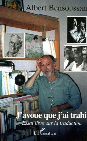 J'avoue que j'ai trahi. Essai libre sur la traduction