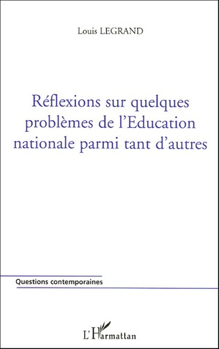 Réflexions sur quelques problèmes de l'Education nationale parmi tant d'autres